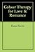 Colour Therapy for Love & Romance