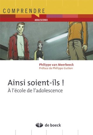Ainsi soient-ils!:  À l'école de l'adolescence