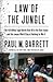Law of the Jungle: The $19 Billion Legal Battle Over Oil in the Rain Forest and the Lawyer Who'd Stop at Nothing to Win