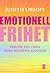 Emotionell frihet: frigör dig från dina negativa känslor