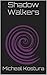 Shadow Walkers