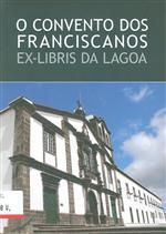 O convento dos Franciscanos : ex-libris da Lagoa