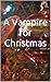 A Vampire for Christmas