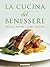 La cucina del benessere. Griglia, vapore e altre cotture (Italian Edition)