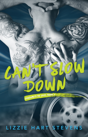 Can't Slow Down (Consumed by Love #2)
