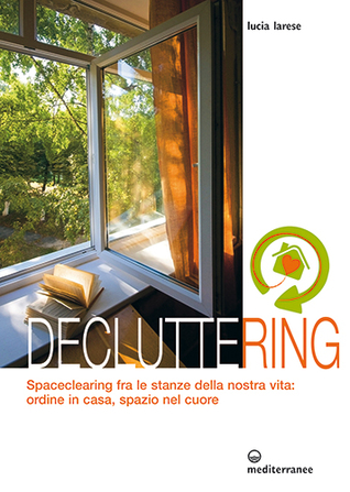 Decluttering,Spaceclearing fra le stanze della nostra vita