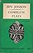 The Complete Plays of Ben Jonson Volume One