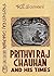 Prithviraj Chauhan and his times