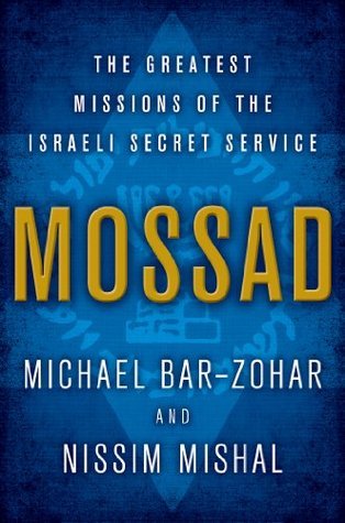 Mossad: The Greatest Missions of the Israeli Secret Service