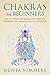Chakras for Beginners by Olivia Summers