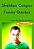 Sheldon Cooper Funny Quotes...