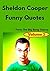 Sheldon Cooper Funny Quotes - Vol 2 by S manko