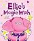 Ellie's Magic Wish (Picture Book SPB)