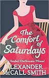 The Comfort Of Saturdays by Alexander McCall Smith The Comfort Of Saturdays by Alexander McCall Smith