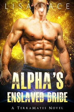 Alpha's Enslaved Bride (TerraMates, #4)