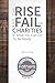 The Rise and Fail of Charities And What You Can Do To Be Ready (Not Your Father's Charity Book Series 1)