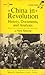 China in Revolution: History, Documents, and Analyses