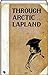 Through Arctic Lapland (illustrated)