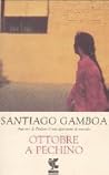 Ottobre a Pechino by Santiago Gamboa Ottobre a Pechino by Santiago Gamboa