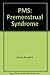 PMS Premenstrual Syndrome