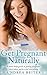 Get Pregnant Naturally: A m...