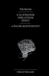 O Slávkovom neslávnom konci a ďalšie Burtonovky