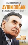 Aydın Doğan - Bir Medya Patronunun Öyküsü - Ben De Kelkitliyim Aydın Doğan - Bir Medya Patronunun Öyküsü - Ben De Kelkitliyim
