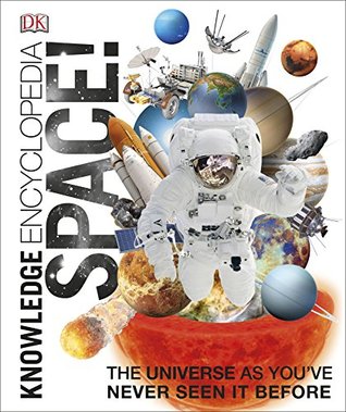 Knowledge Encyclopedia Space!: The Universe as You've Never Seen it Before (Hardcover)