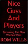 Nice Guys And Players by Rom Wills
