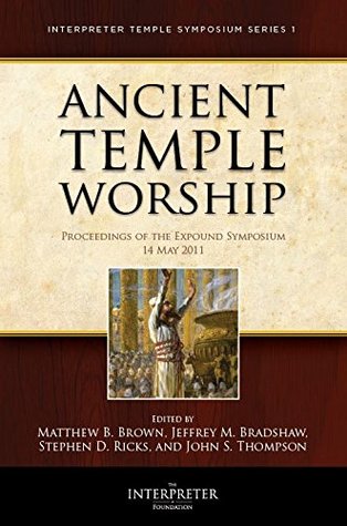 Ancient Temple Worship: Proceedings of the Expound Symposium (Interpreter)