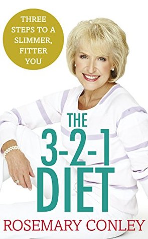 Rosemary Conley’s 3-2-1 Diet: Just 3 steps to a slimmer, fitter you (Kindle Edition)