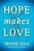 Hope Makes Love