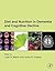 Diet and Nutrition in Dementia and Cognitive Decline