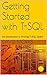 Getting Started with T-SQL: An Introduction to Writing T-SQL Queries
