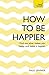 How To Be Happier (Teach Yourself)