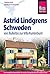 Reise Know-How Astrid Lindgrens Schweden - von Bullerbü zur Villa Kunterbunt: Reiseführer für individuelles Entdecken (German Edition)