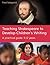 Teaching Shakespeare To Develop Children's Writing: A Practical Guide: 9-12 Years