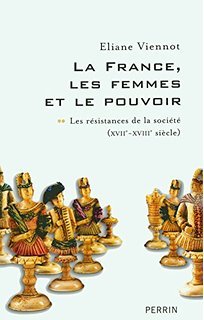 La France, les femmes et le pouvoir: Les résistances de la société (Unknown Binding)