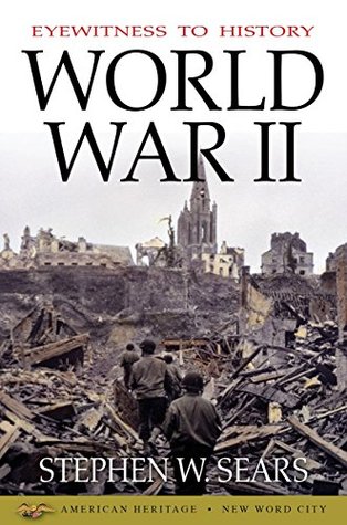 Eyewitness to History: World War II (American Heritage)