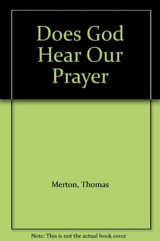 Does God Hear Our Prayer