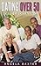 Dating Over 50: Guide To Dating