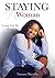 Staying Woman: Living Life By Design