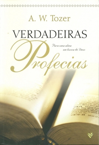 Verdadeiras Profecias: para a alma em busca de Deus