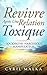 Revivre après une relation toxique: Sociopathe, narcissique, manipulateur... (French Edition)