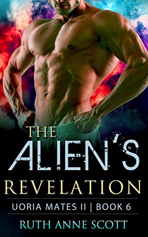 The Alien's Revelation (Uoria Mates II, #6)