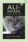Ali-Mama: A Feral Cat's Tale