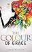 The Colour of Grace by David    Winston