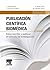 Publicación científica biomédica: Cómo escribir y publicar un artículo de investigación (Spanish Edition)