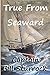 True From Seaward: Reminiscences of an old sea captain
