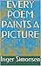 EVERY POEM PAINTS A PICTURE